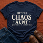 Certified Chaos Aunt T-Shirt