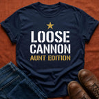 Loose Cannon Aunt Edition T-Shirt