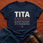 Tita Energy Inherited T-Shirt