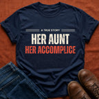Her Aunt Her Accomplice T-Shirt