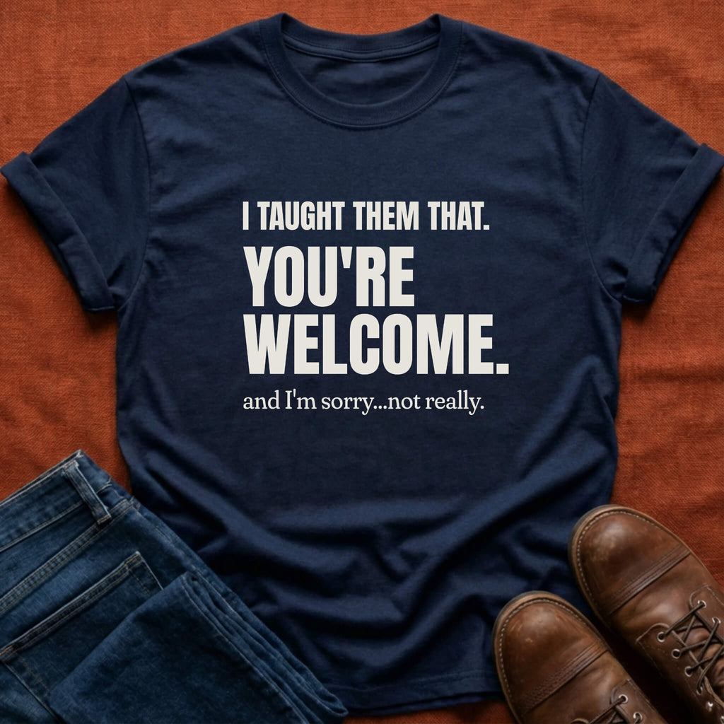 I Taught Them That T-Shirt