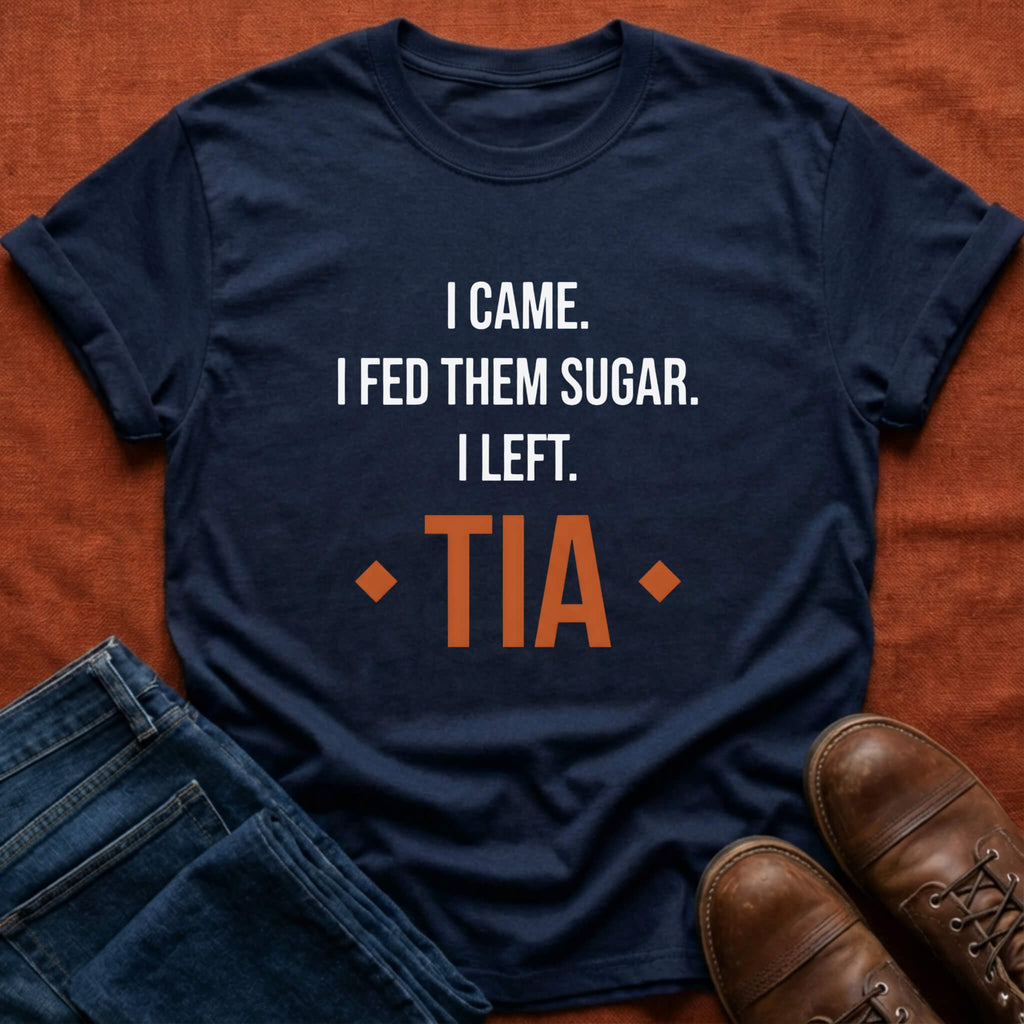 Tia Fed Them Sugar T-Shirt
