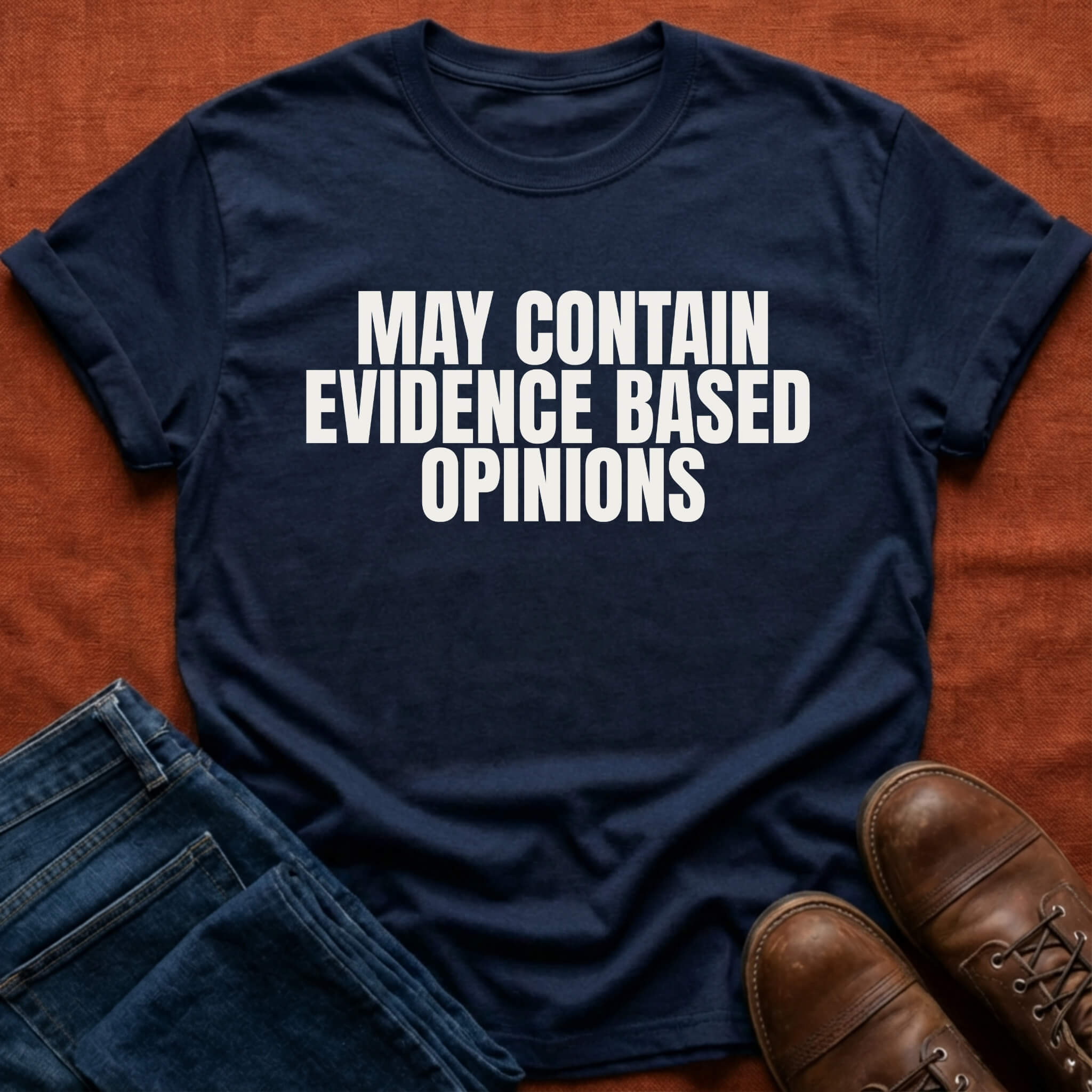 Evidence Based Opinions T-Shirt