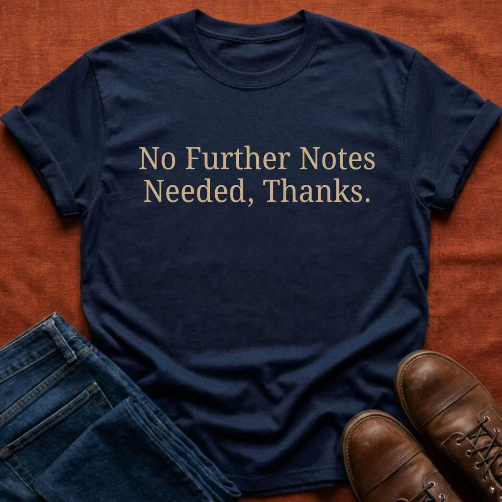 No Further Notes T-Shirt