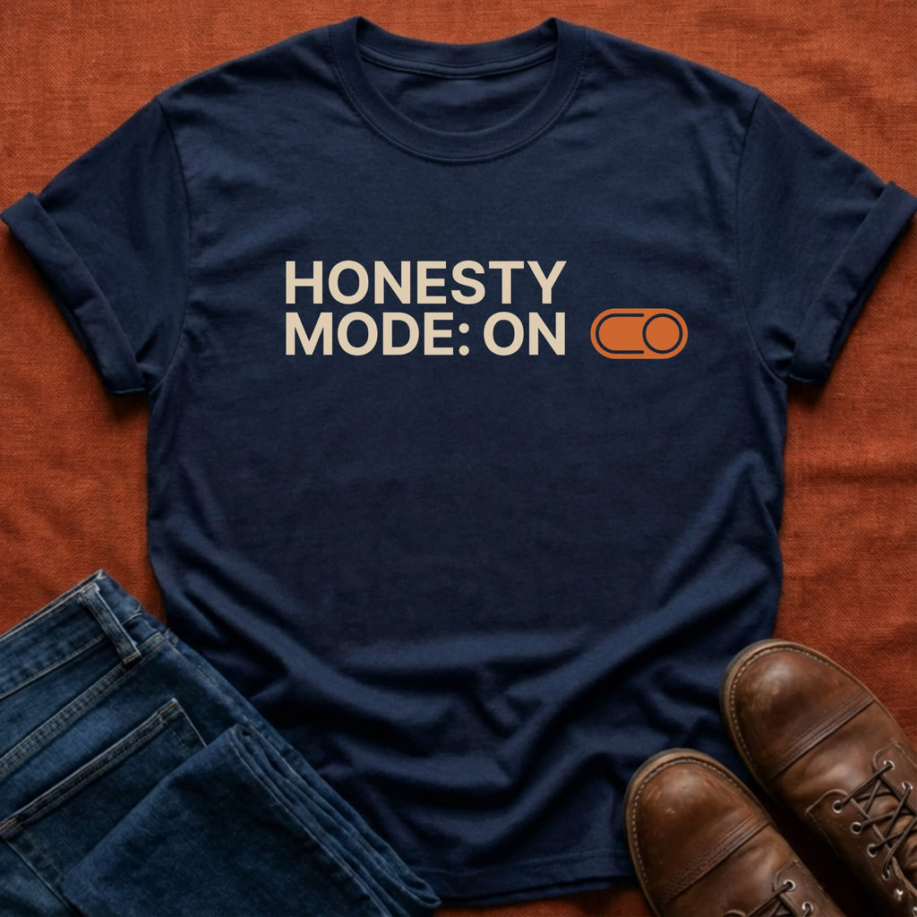 Honesty Mode On T-Shirt