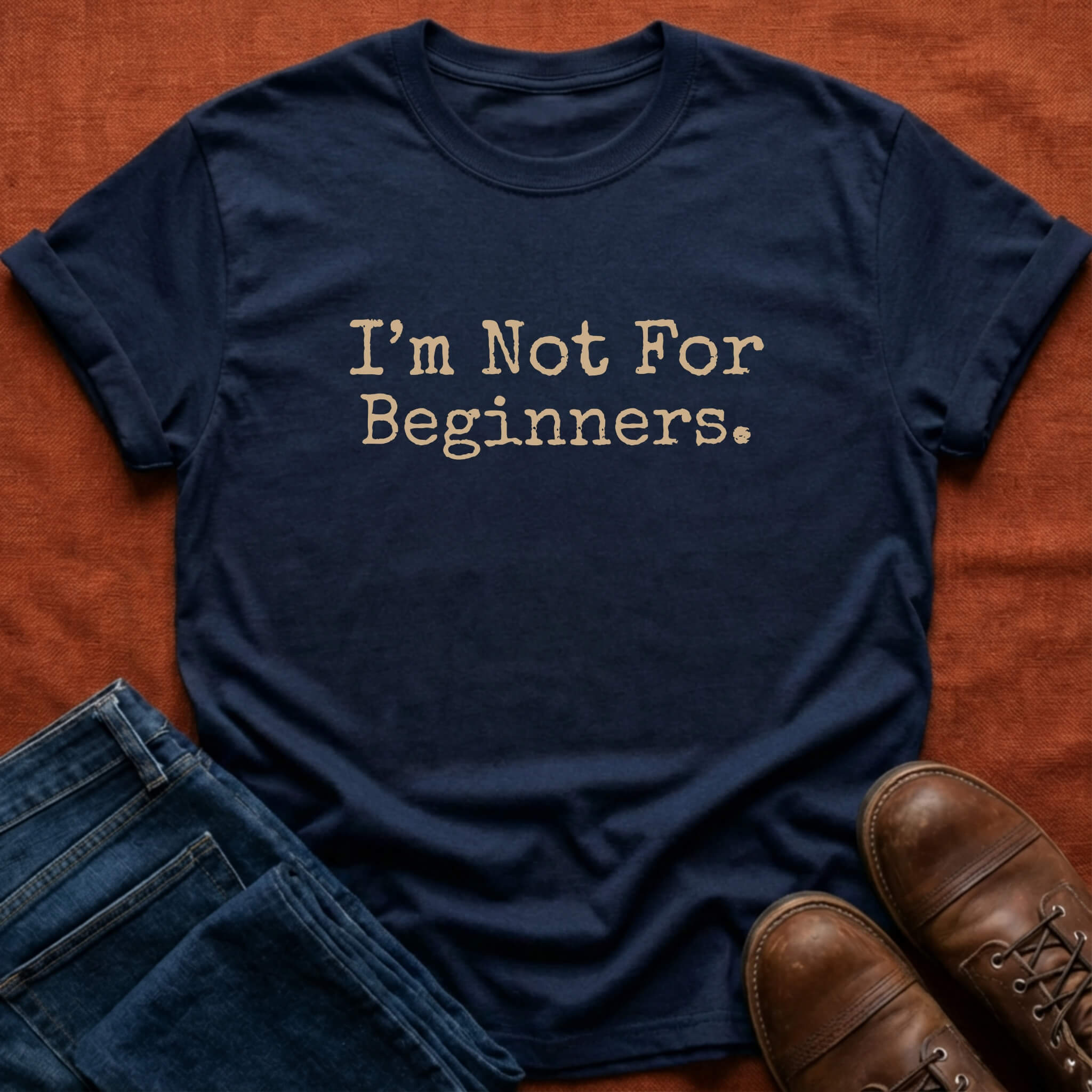 Not For Beginners T-Shirt