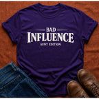 Bad Influence Aunt T-Shirt
