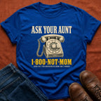 Ask Your Aunt Rotary T-Shirt