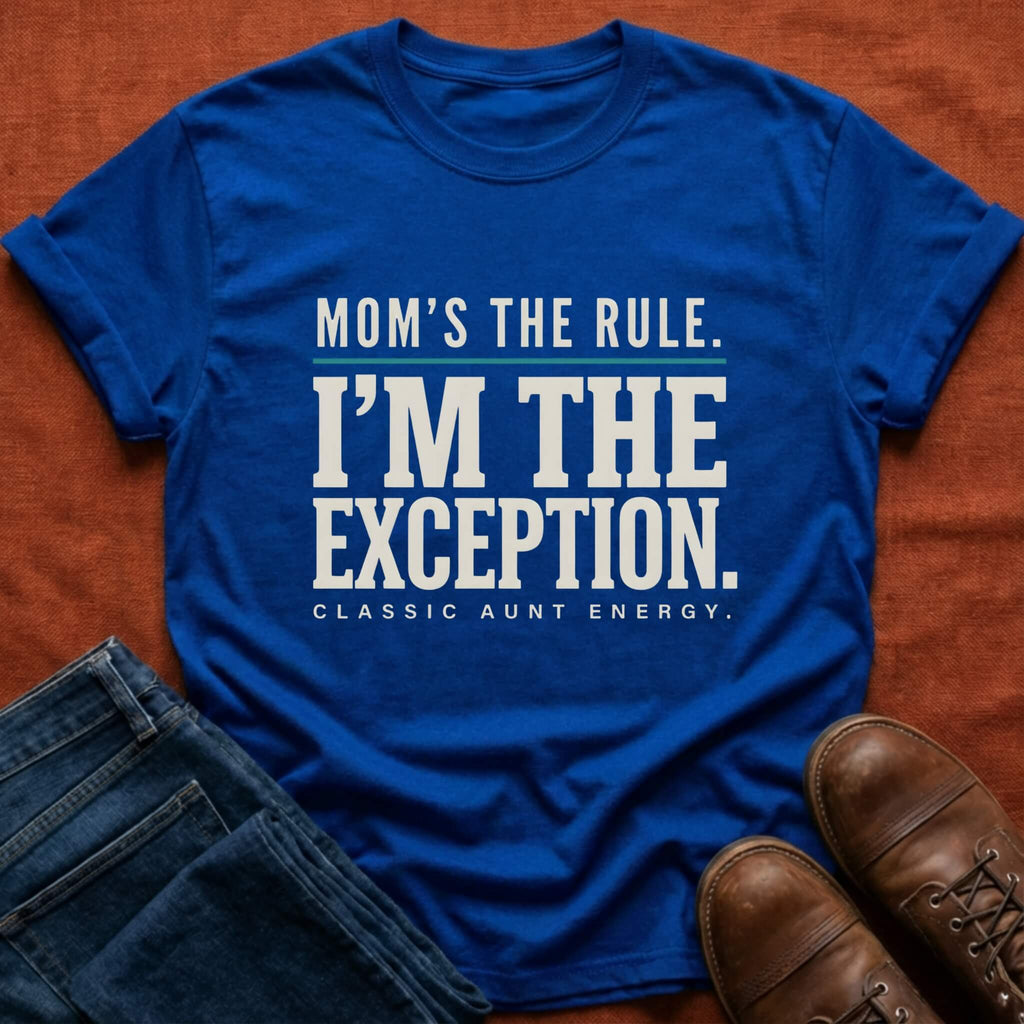 I'm the Exception Aunt T-Shirt