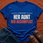 Her Aunt Her Accomplice T-Shirt