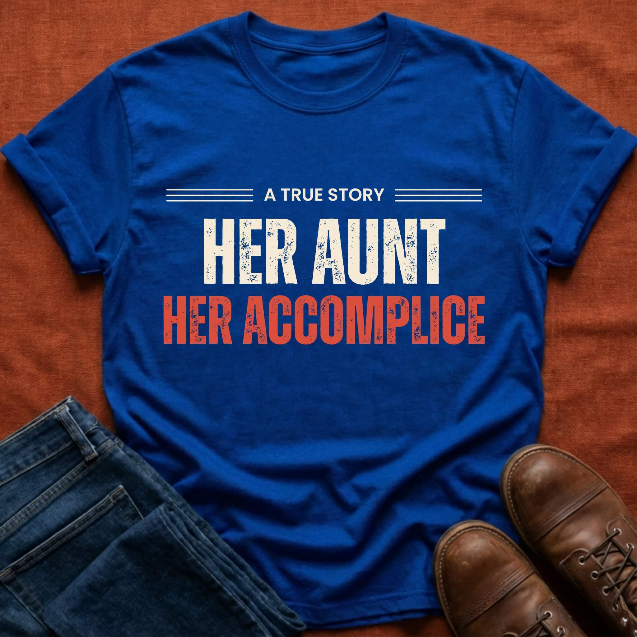 Her Aunt Her Accomplice T-Shirt
