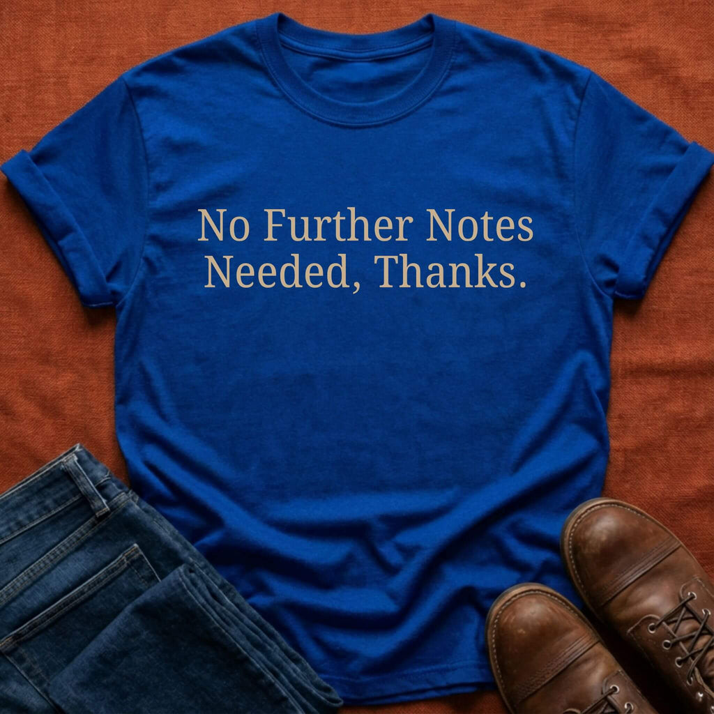 No Further Notes T-Shirt