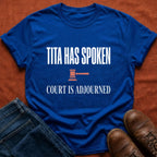 Tita Court Adjourned T-Shirt