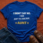 Don't Tell Mom T-Shirt