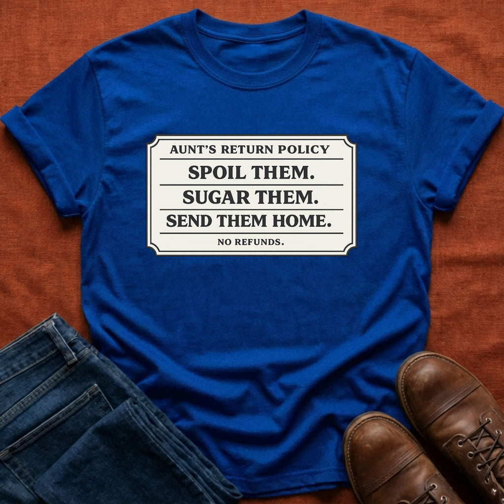 Aunt's Return Policy T-Shirt