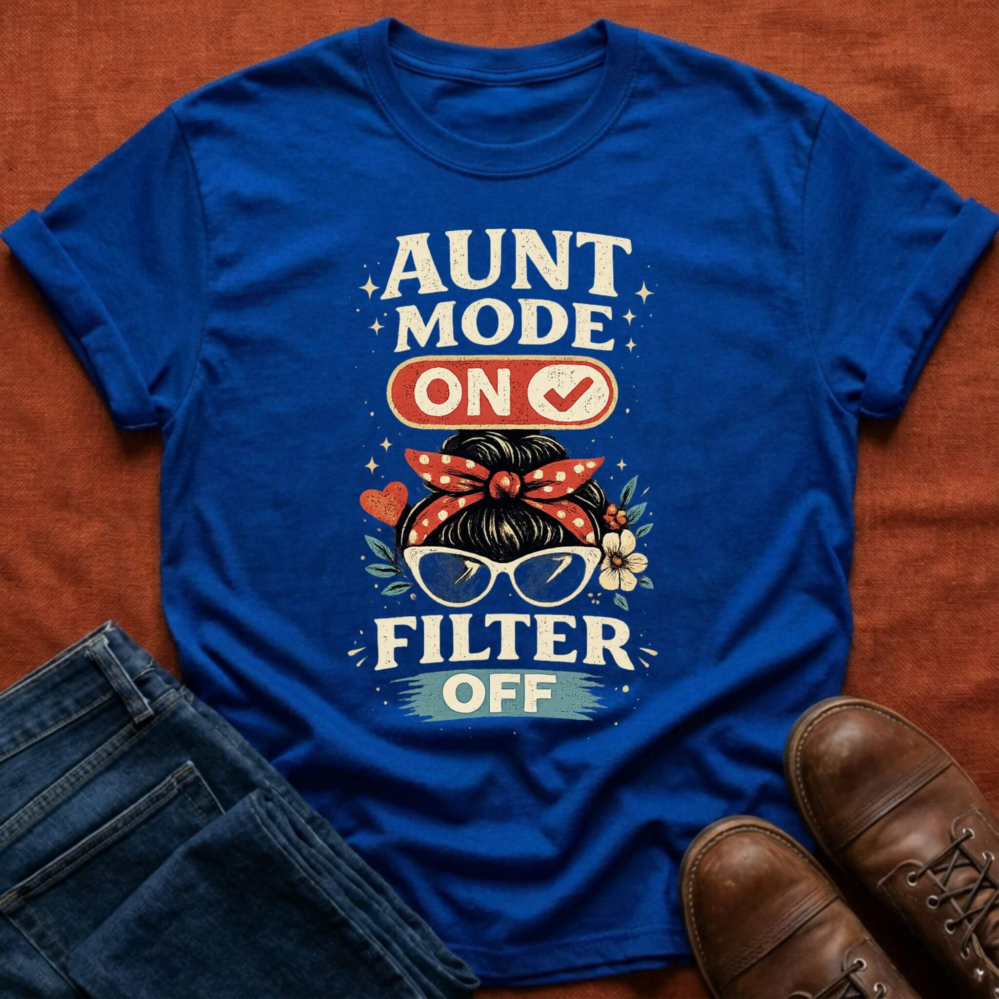 Aunt Mode On Filter Off T-Shirt