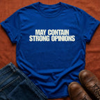 Strong Opinions T-Shirt