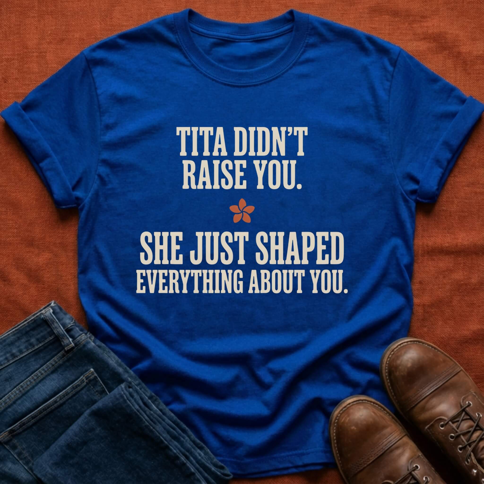Tita Didn't Raise You T-Shirt