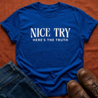 Nice Try T-Shirt