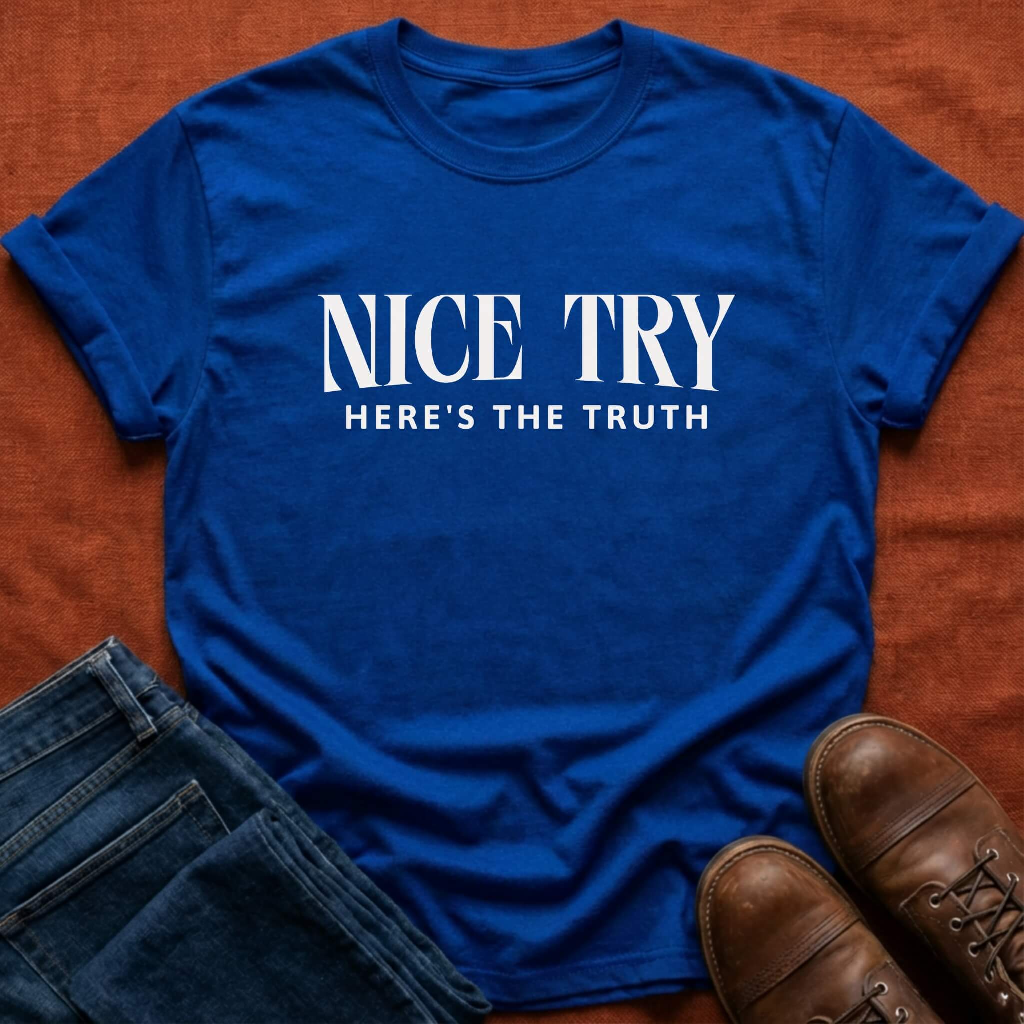 Nice Try T-Shirt