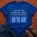 Not The Responsible Adult T-Shirt