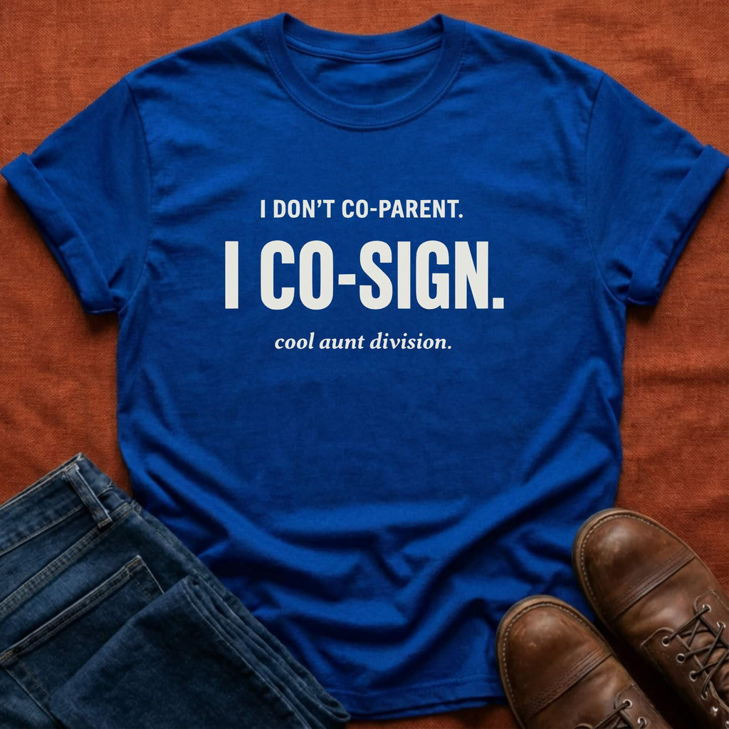 I Co-Sign T-Shirt