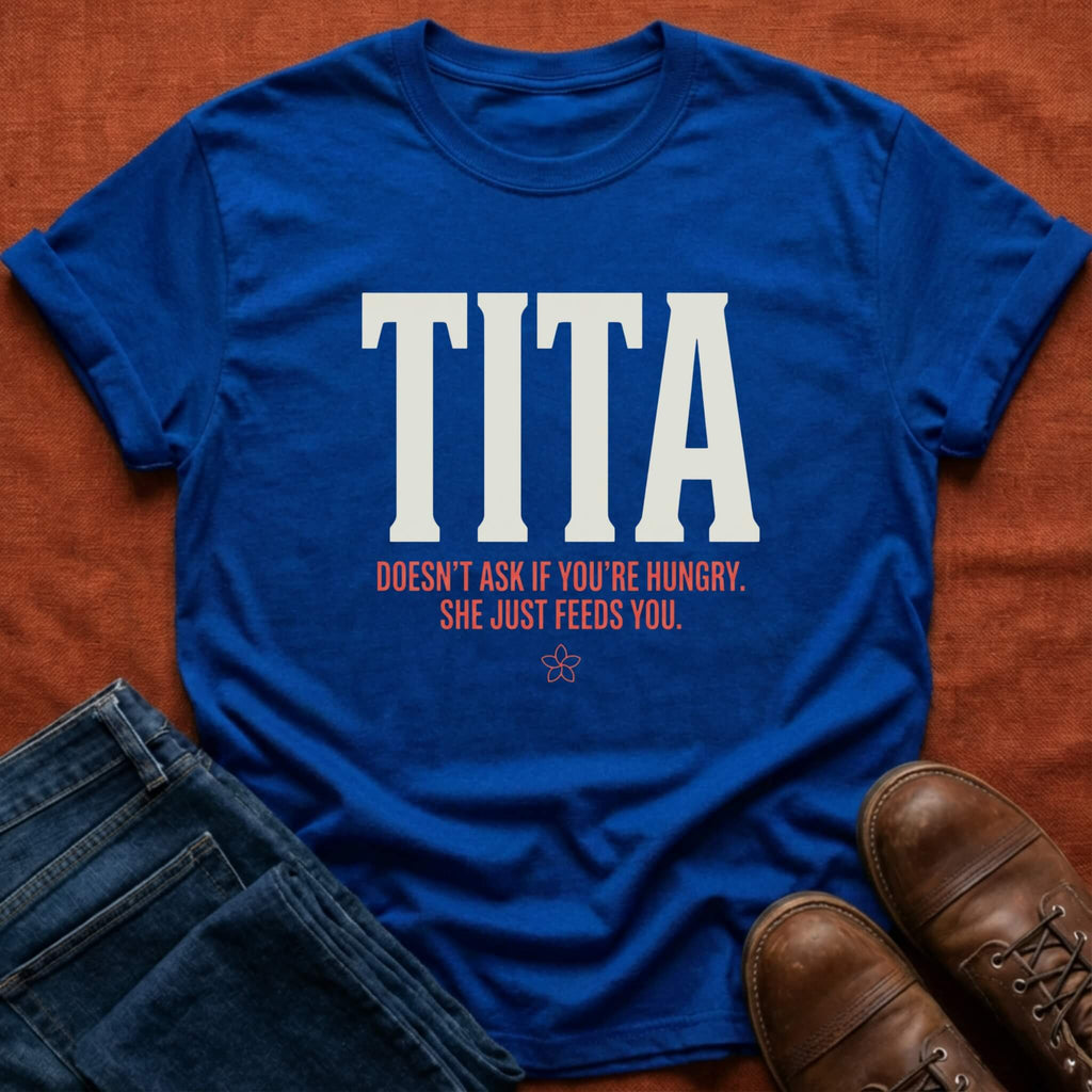 Tita Doesn't Ask She Feeds T-Shirt