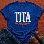 Tita Doesn't Ask She Feeds T-Shirt