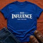 Bad Influence Aunt T-Shirt