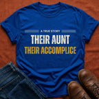 Their Aunt Their Accomplice T-Shirt