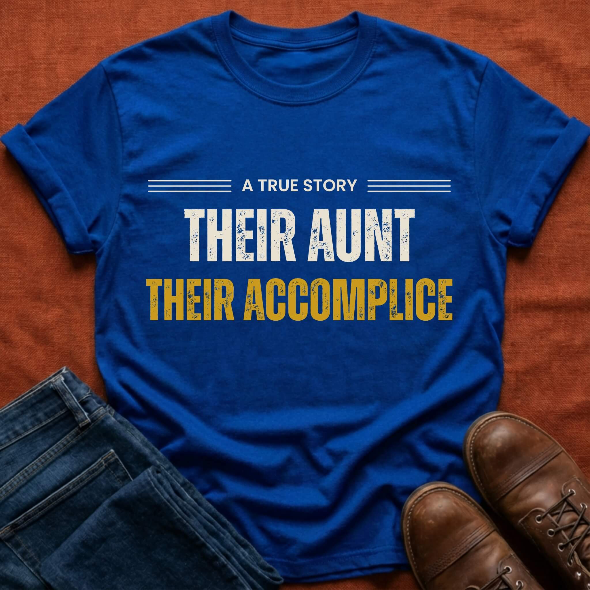 Their Aunt Their Accomplice T-Shirt