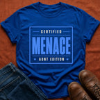 Certified Menace Aunt T-Shirt