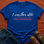 I Was Their Alibi T-Shirt