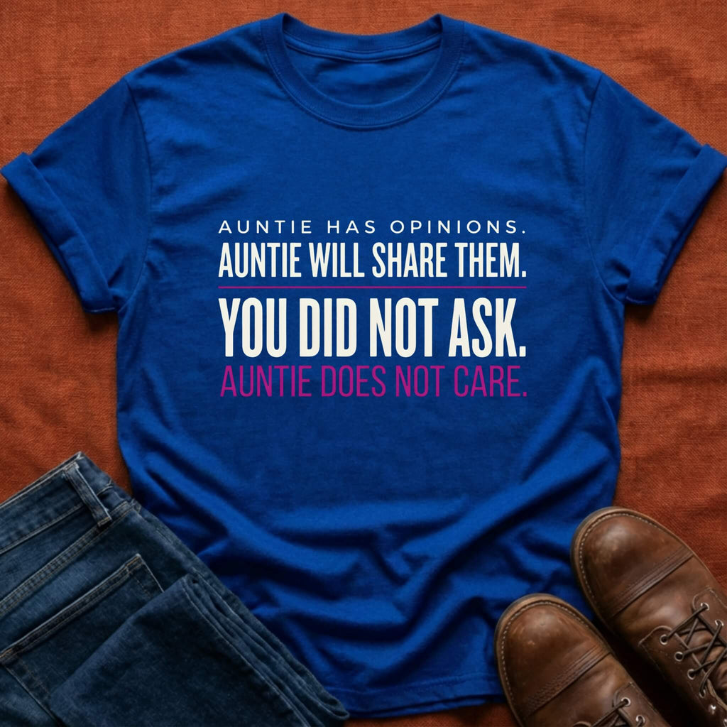Auntie Has Opinions T-Shirt
