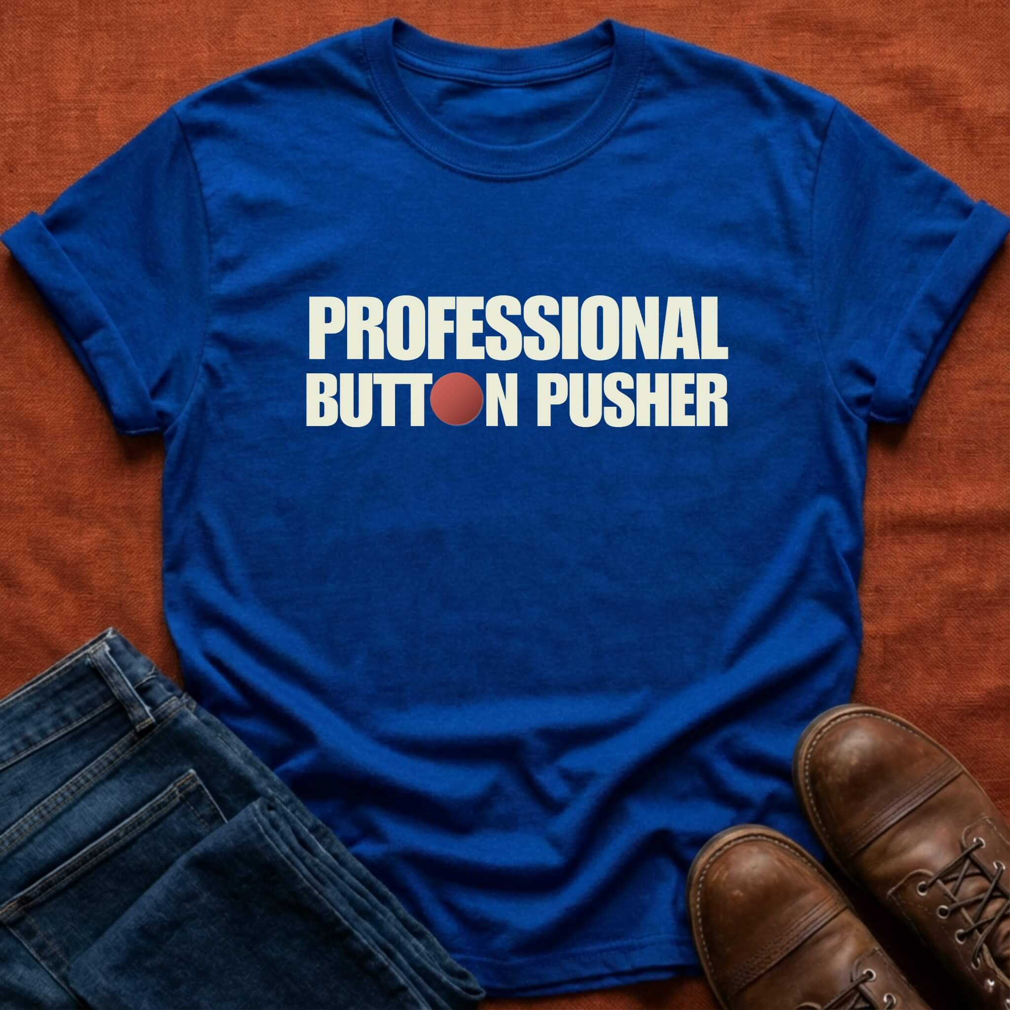 Professional Button Pusher T-Shirt