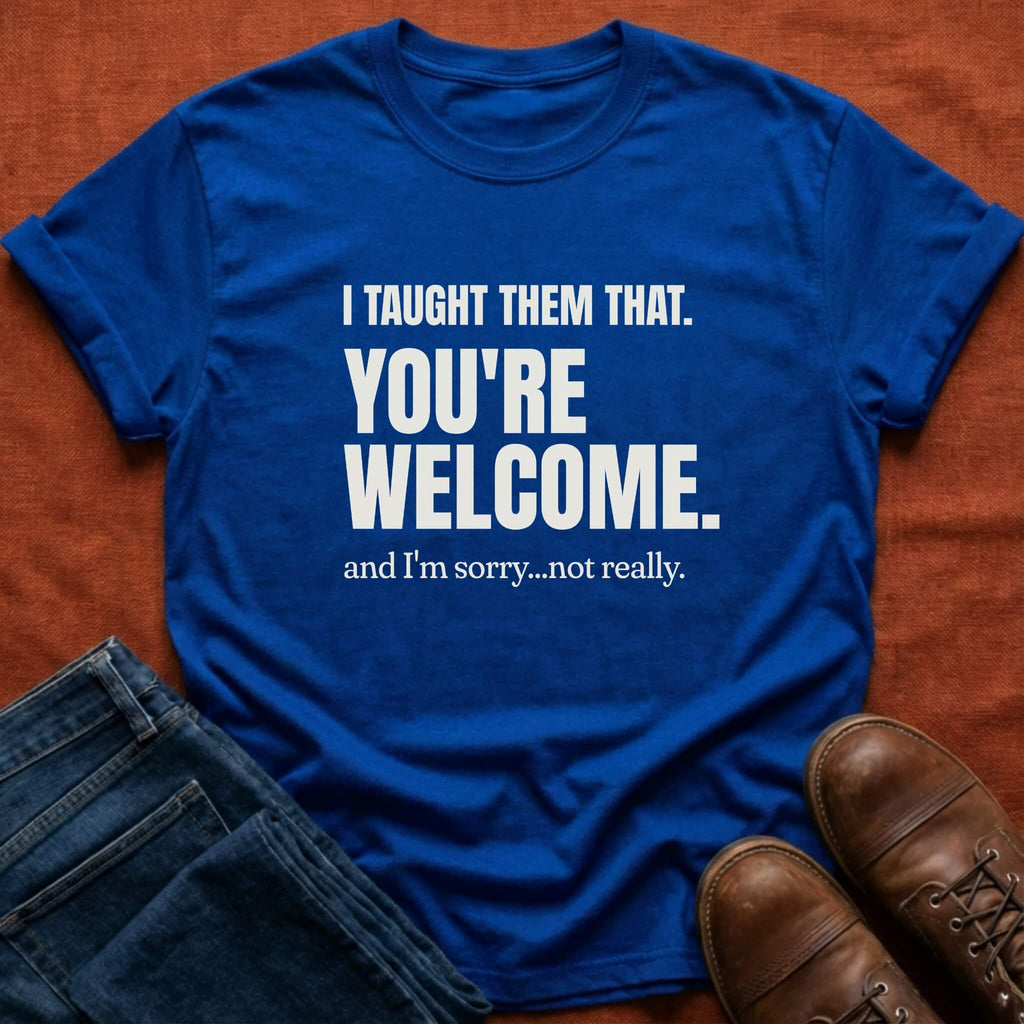 I Taught Them That T-Shirt