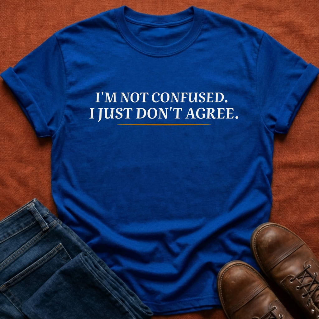 Not Confused T-Shirt