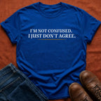Not Confused T-Shirt