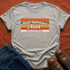Highly Opinionated Aunt T-Shirt