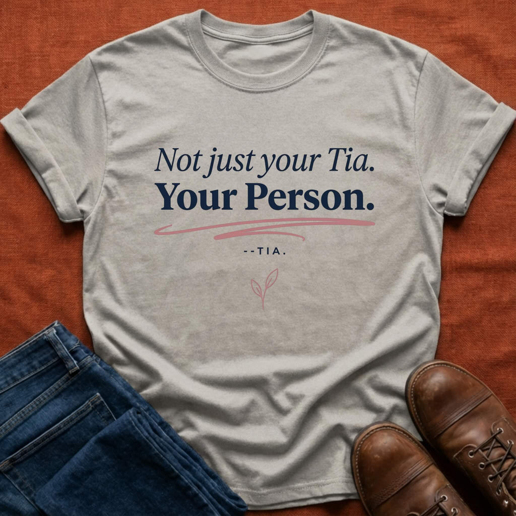 Not Just Your Tia Your Person T-Shirt
