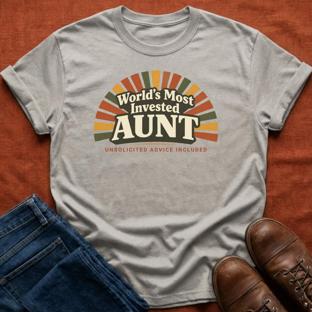 World's Most Invested Aunt T-Shirt