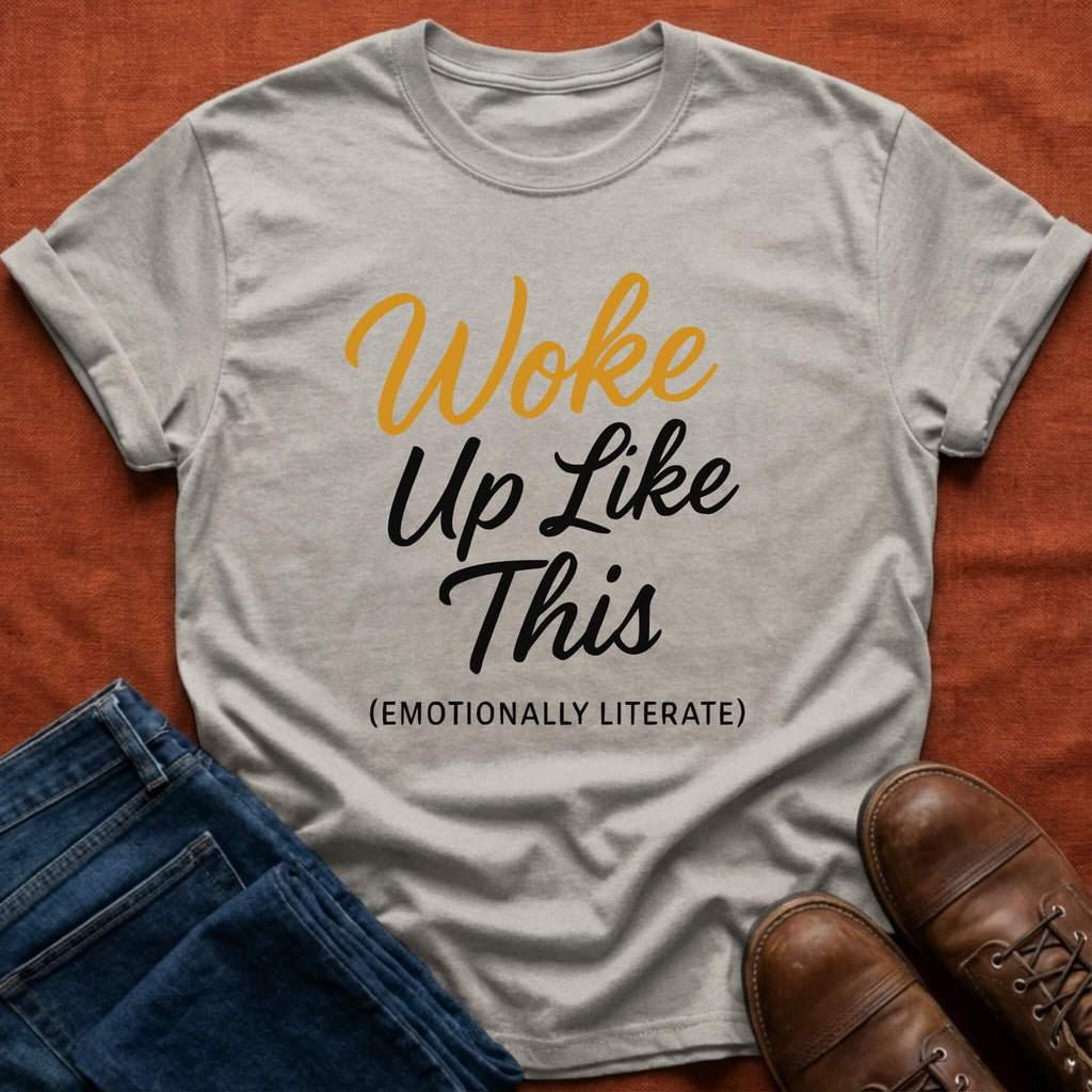 Woke Up Like This T-Shirt