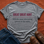Great Great Aunt Interesting Person T-Shirt