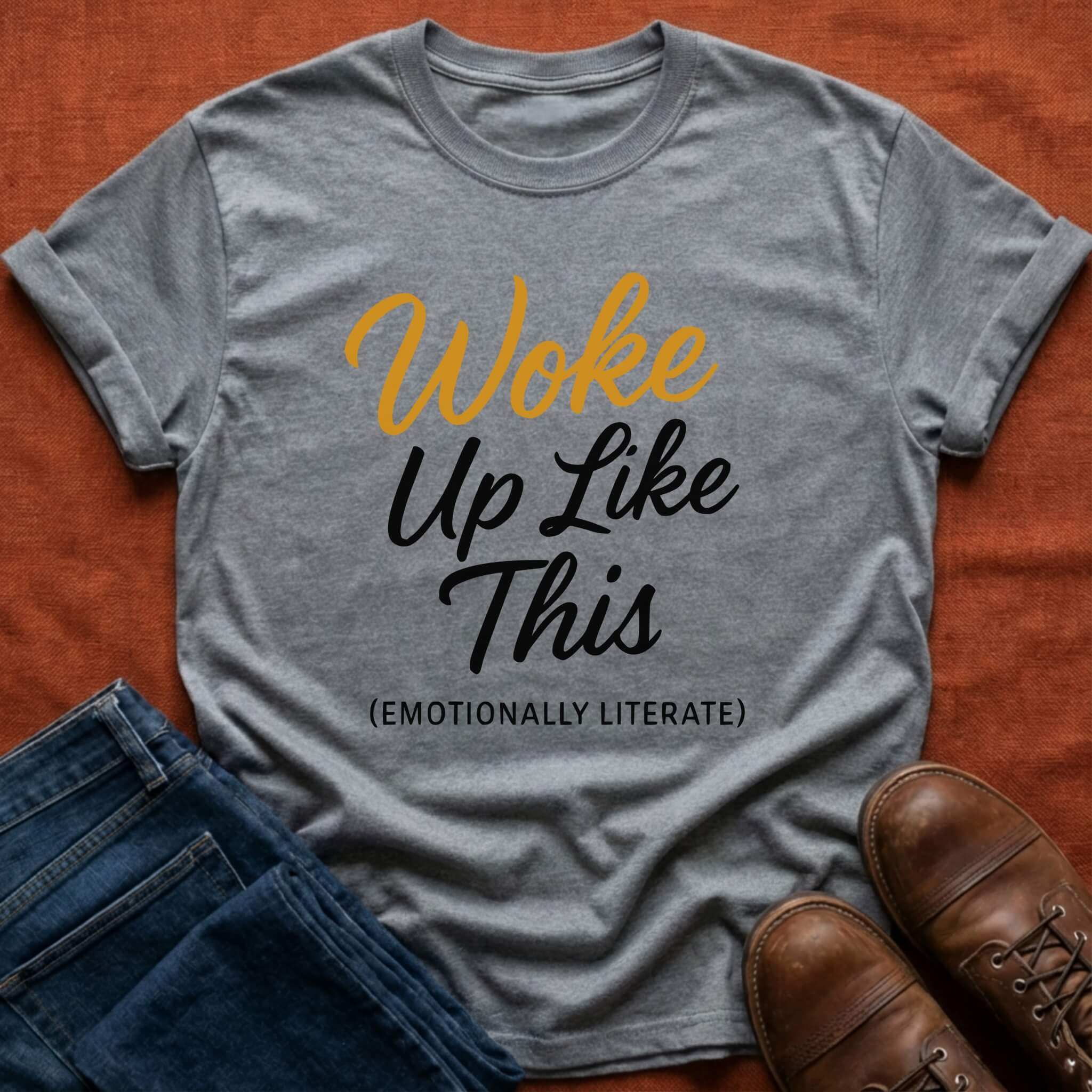 Woke Up Like This T-Shirt