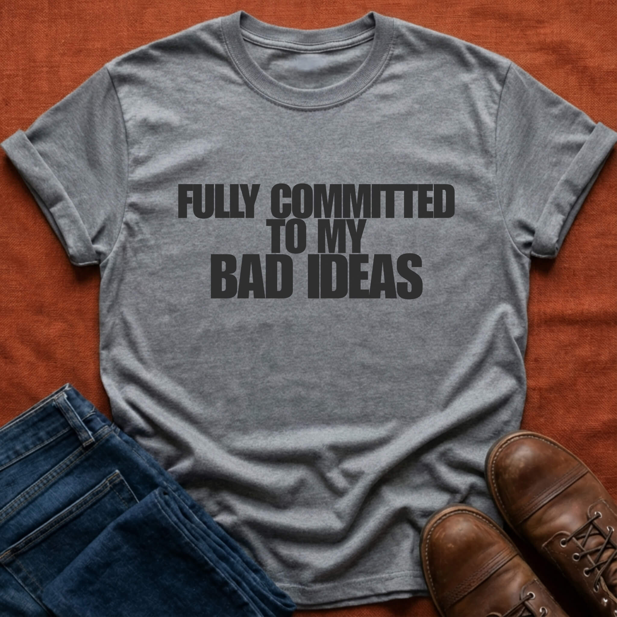 Committed To My Bad Ideas T-Shirt