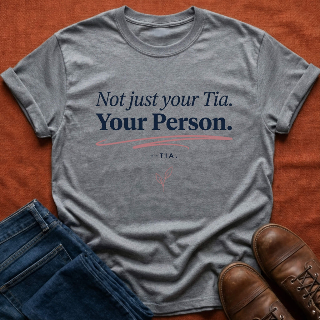 Not Just Your Tia Your Person T-Shirt