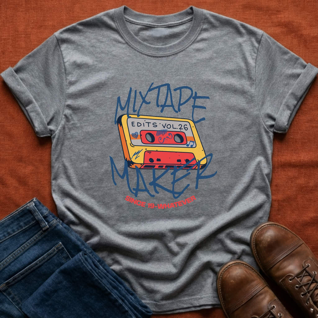 Mixtape Maker T-Shirt
