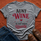 Aunt. Wine. In That Order. T-Shirt