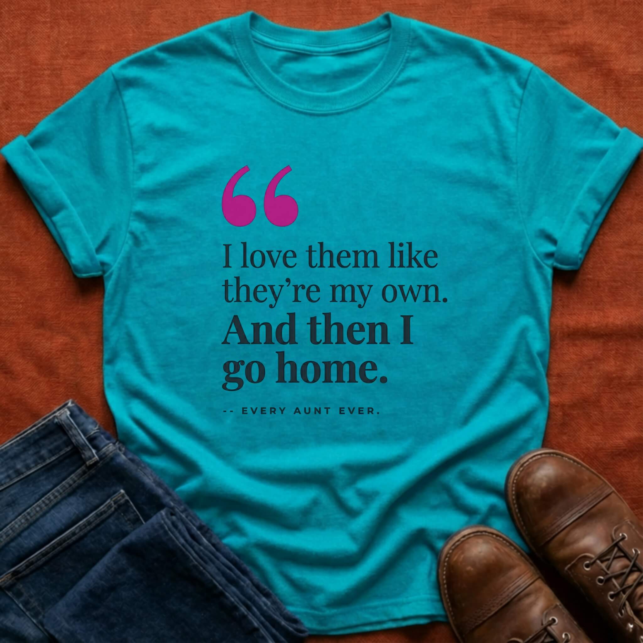 Love Them Then Go Home T-Shirt