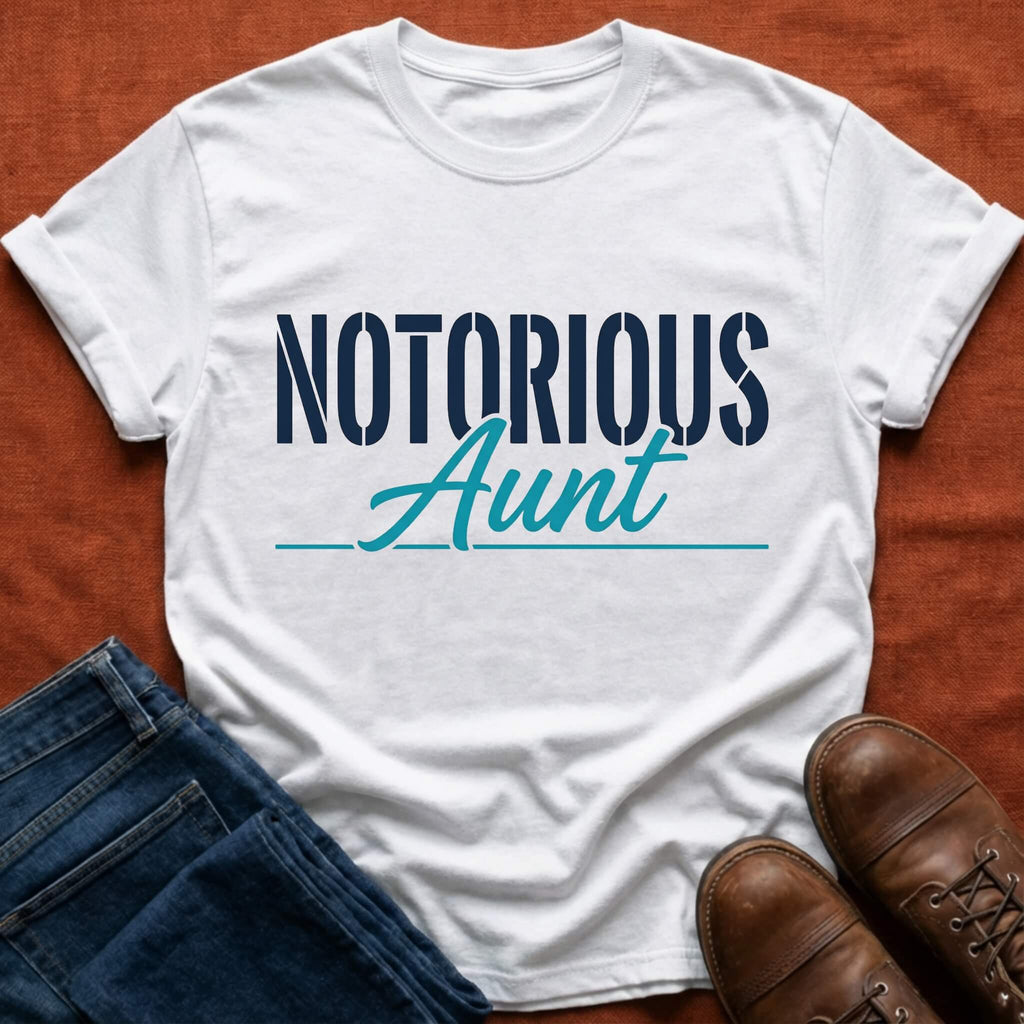 Notorious Aunt T-Shirt